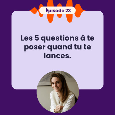 EP23 - Les 5 questions à te poser quand tu te lances cover