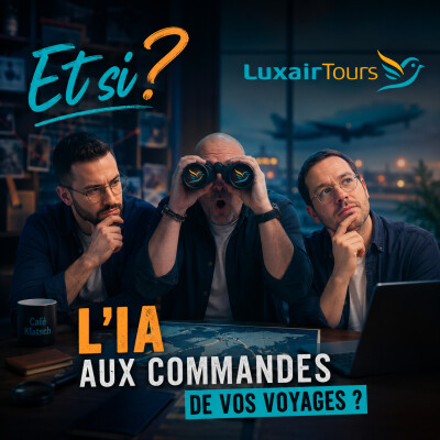 Et si Luxair Tours confiait l'organisation complète d'un voyage à une intelligence artificielle ? cover