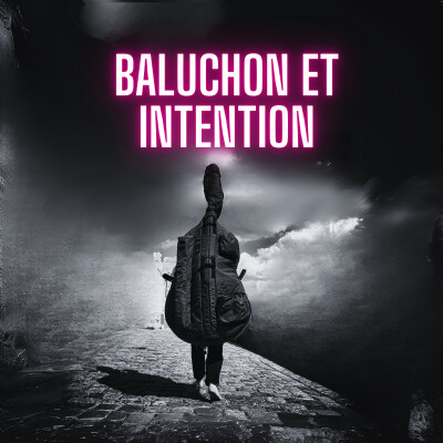 Balluchon et intention: Pourquoi et comment je suis devenu musicien!? cover