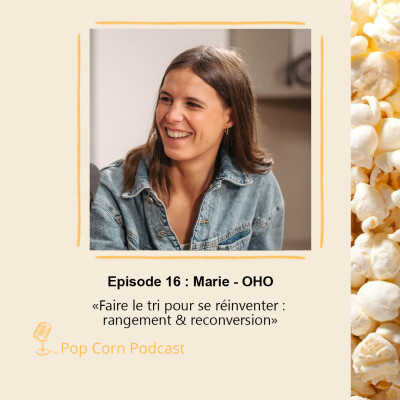 Episode 16. Marie de OHO - Faire le tri pour se réinventer : rangement & reconversion cover
