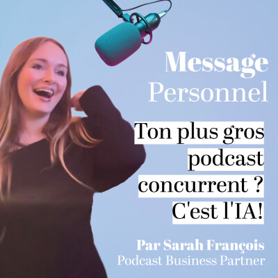 Ton plus grand podcast concurrent ? C'est l'IA ! (mais j'ai un plan de contre attaque) • [Quotidienne 11/31 I conseils podcast] cover