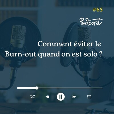 3 Minutes Pour Entreprendre #65 - Comment éviter le burn-out quand on est solo cover