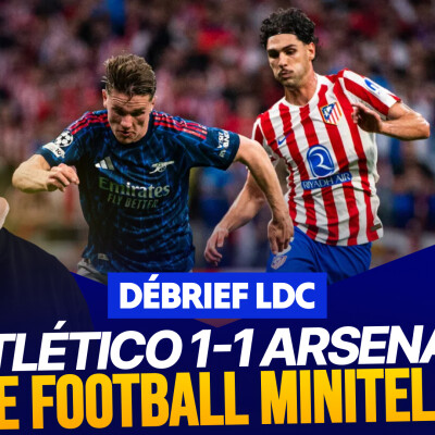 Le Débrief LDC : Atlético 1-1 Arsenal, le football Minitel ! cover