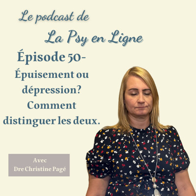 Épisode 50- Épuisement ou dépression? Comment distinguer ses deux états de fragilité cover