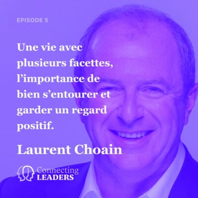 Laurent Choain -  Mazars - Une vie avec plusieurs facettes, bien s'entourer et toujours avoir un regard positif cover