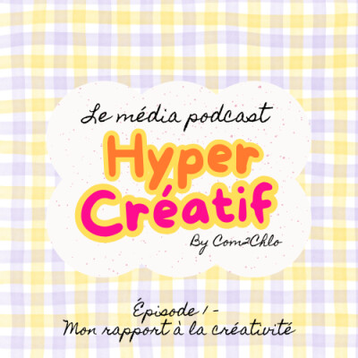 Premier épisode - Mon rapport à la créativité ! cover