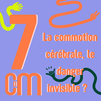 Episode 7# La commotion cérébrale, le danger invisible ? cover