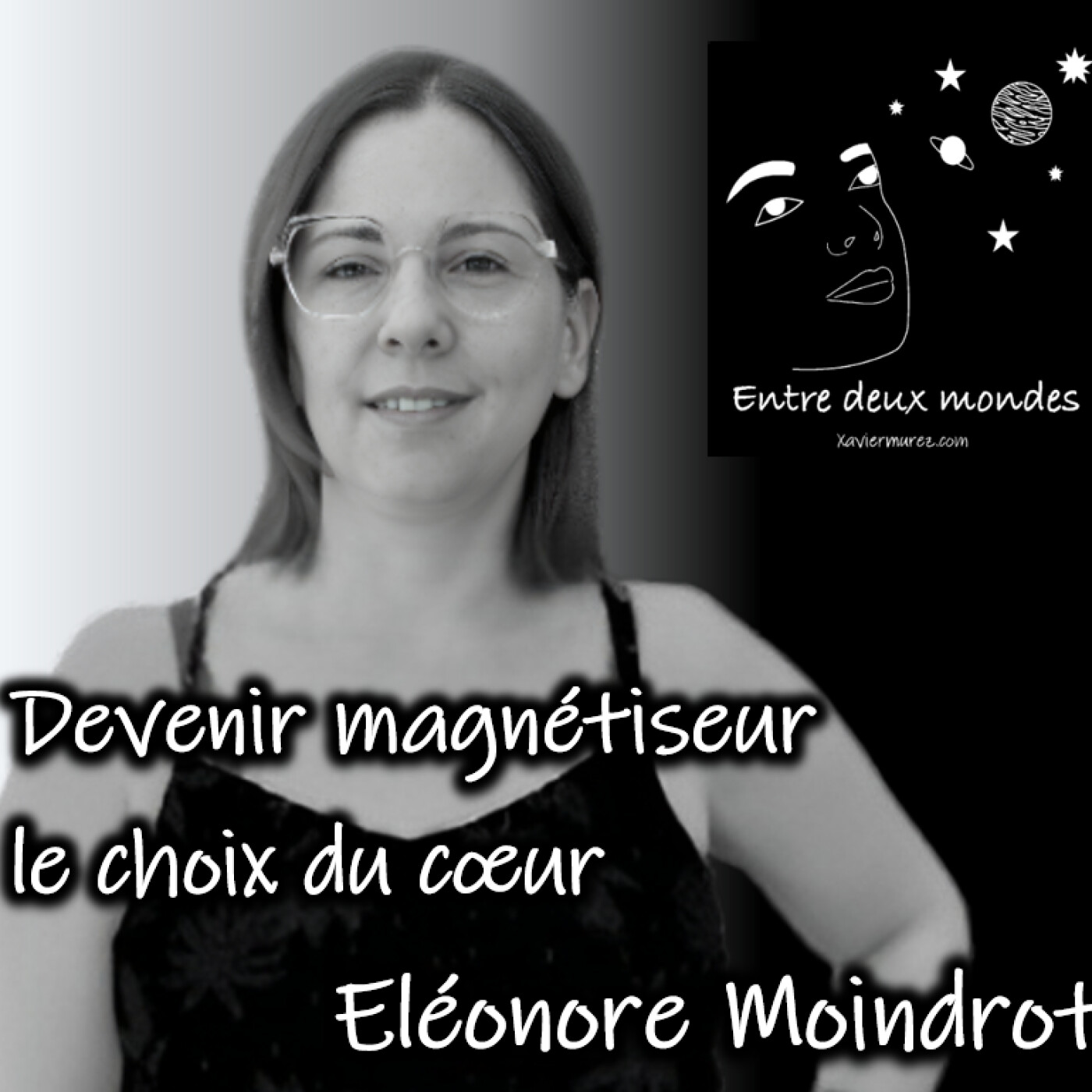 Entre deux Mondes - Il était une fois l\'Au-delà - Spiritualité et Hypnose spirituelle