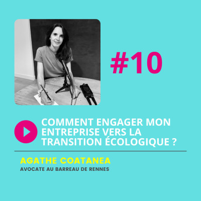EPISODE 10 : Comment engager mon entreprise vers la transition écologique ? cover