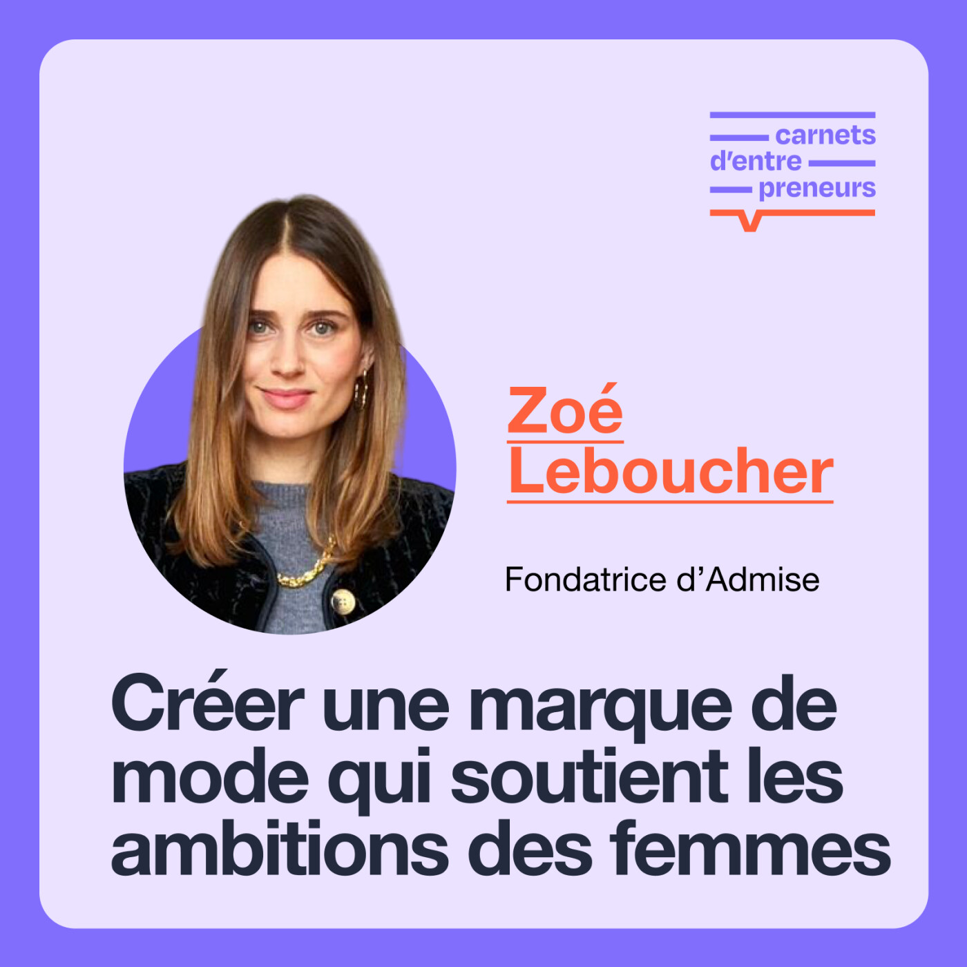 #16 - ADMISE - Créer une marque de mode qui soutient les ambitions des femmes - avec Zoé Leboucher