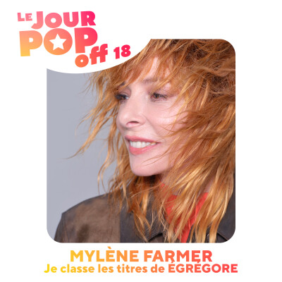 Mylène Farmer : je classe les titres de ÉGRÉGORE - OFF 18 cover