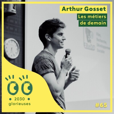 HORS SÉRIE - Arthur Gosset (Réalisateur du film RUPTURES) sur le podcast 2030 Glorieuses cover
