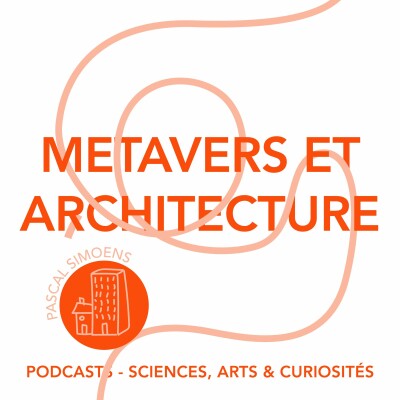 Épisode 70 - Metavers et architecture cover
