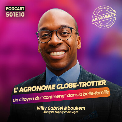 " L'agronome globe-trotter" avec Willy Gabriel Mboukem - Akwaback S01E10 cover