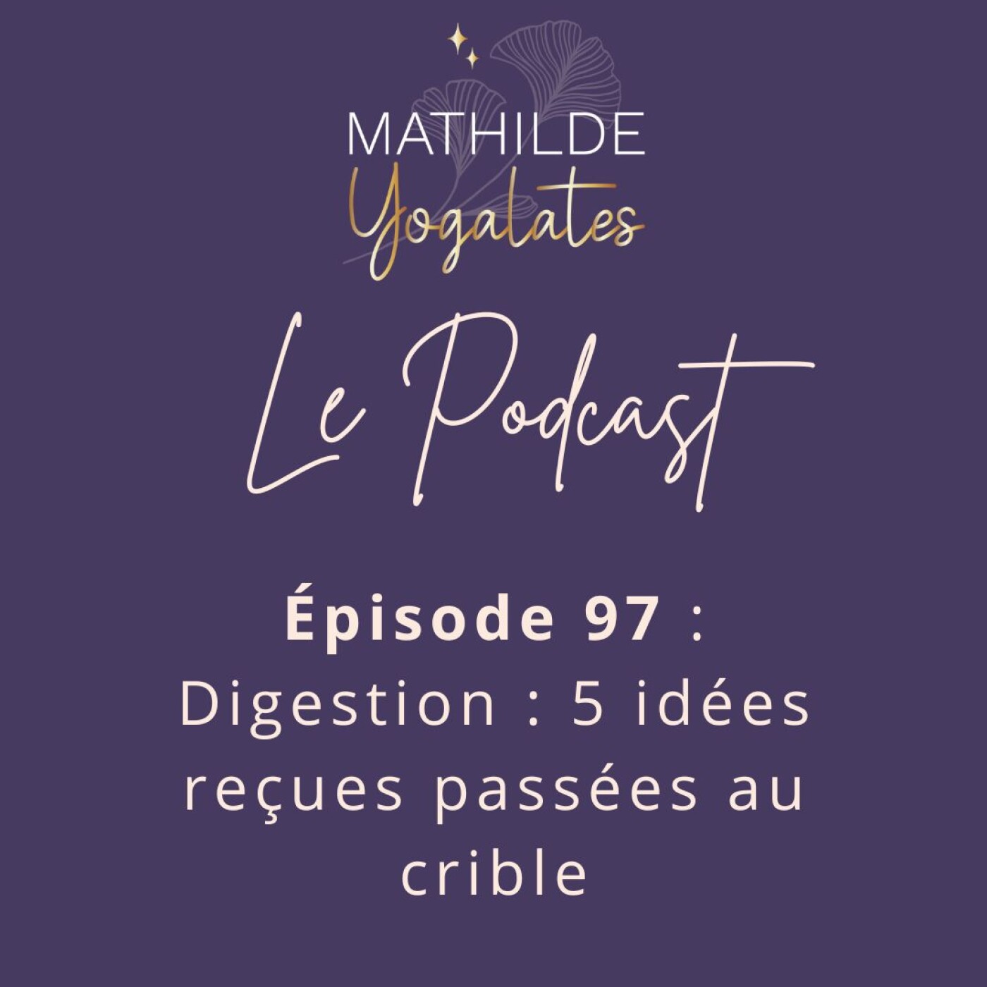 97 : Digestion : 5 idées reçues passées au crible