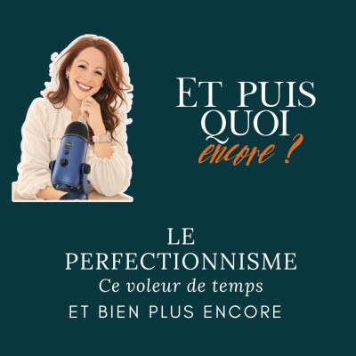 Le perfectionnisme, ce voleur de temps (et bien plus ...) cover