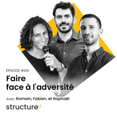 Faire face à l'adversité avec Romain, Fabien, Raphaël | Squared | E106 cover