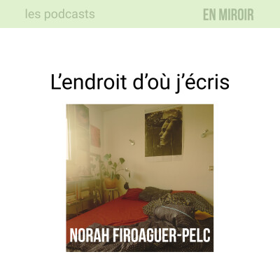 Norah Firoaguer-Pelc, l'endroit d'où j'écris cover