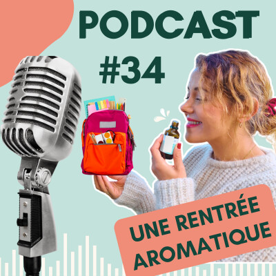#34 Les 5 HUILES ESSENTIELLES  à connaître pour une rentrée ZEN 🎒🌿 cover