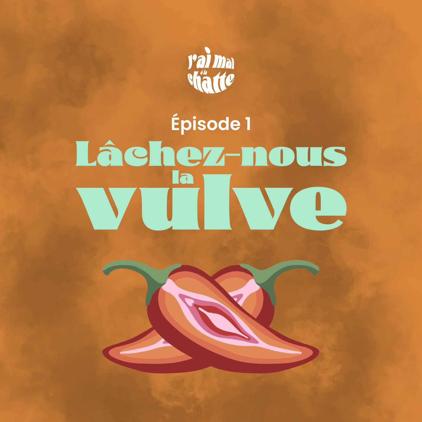 Episode 1 : Lâchez-nous la vulve
