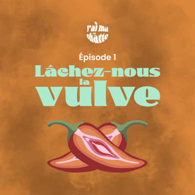 Episode 1 : Lâchez-nous la vulve cover