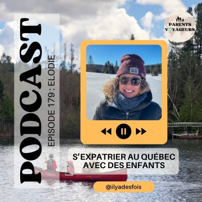#179 - S'expatrier au Québec avec des enfants - Les challenges de l'émigration cover