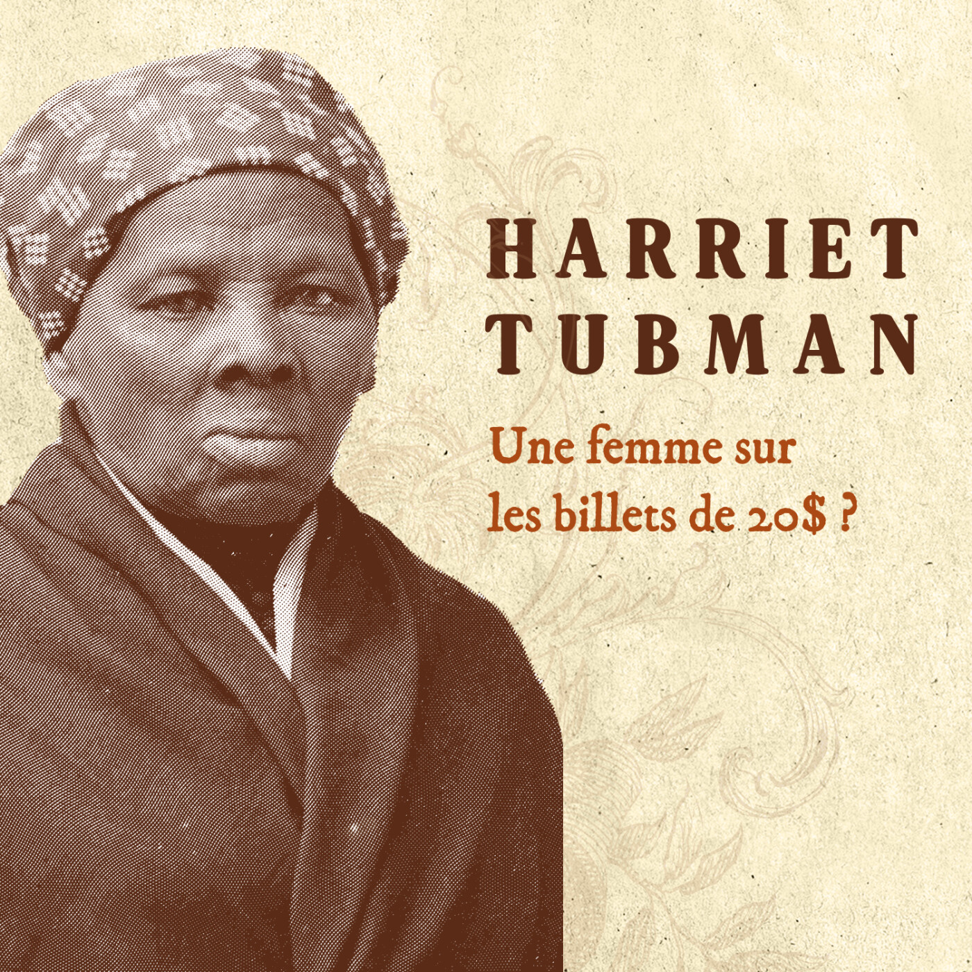 Harriet Tubman - Une femme sur les billets de 20$