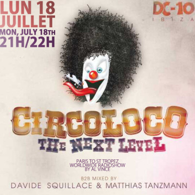 Guest #80 - David Squillace & Matthias Tanzmann pres. Circoloco The Next Level at DC-10 Ibiza cover