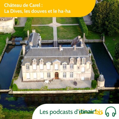 Château de Carel (14) : La Dives, les douves et le ha-ha cover