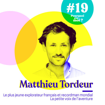 19 Matthieu Tordeur - Le plus jeune explorateur français et recordman mondial : la petite voix de l’aventure cover