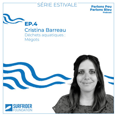 EP.4 - Cristina Barreau : le Combat pour un océan sans mégots ! cover