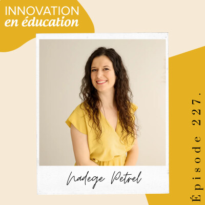 Nadège Petrel : émotions, alignement et transformation de l’éducation - Podcast Innovation en Éducation cover