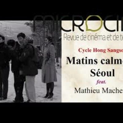 #14 Cycle Hong Sangsoo - Matins calmes à Séoul feat. Mathieu Macheret cover