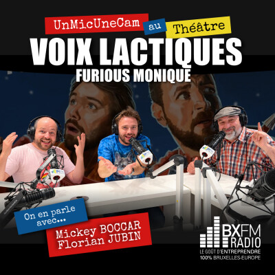 Un Mic Une Cam - Voix Lactiques de Furious Monique - La Roseraie - Mickey BOCCAR et Florian JUBIN cover