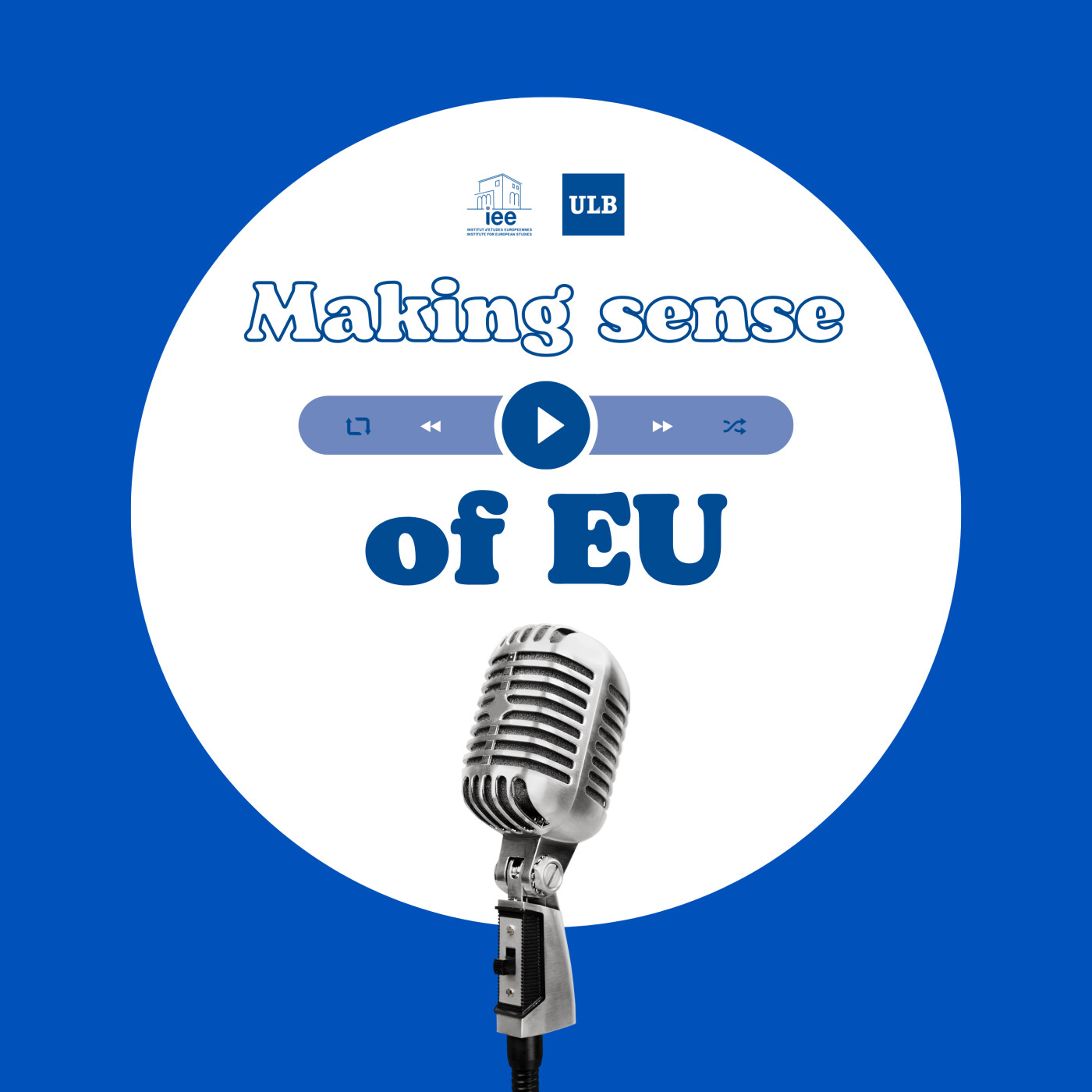 Making sense of EU - Institut d'études européennes of the ULB podcast artwork