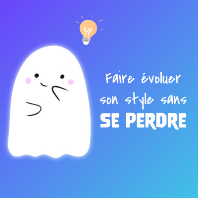 #21 👻 Faire évoluer son style sans le perdre cover