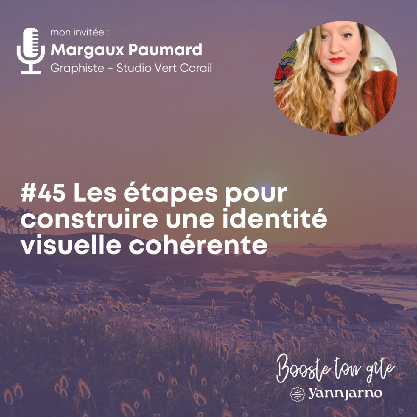 #45 Les étapes pour construire une identité visuelle cohérente avec Margaux Paumard