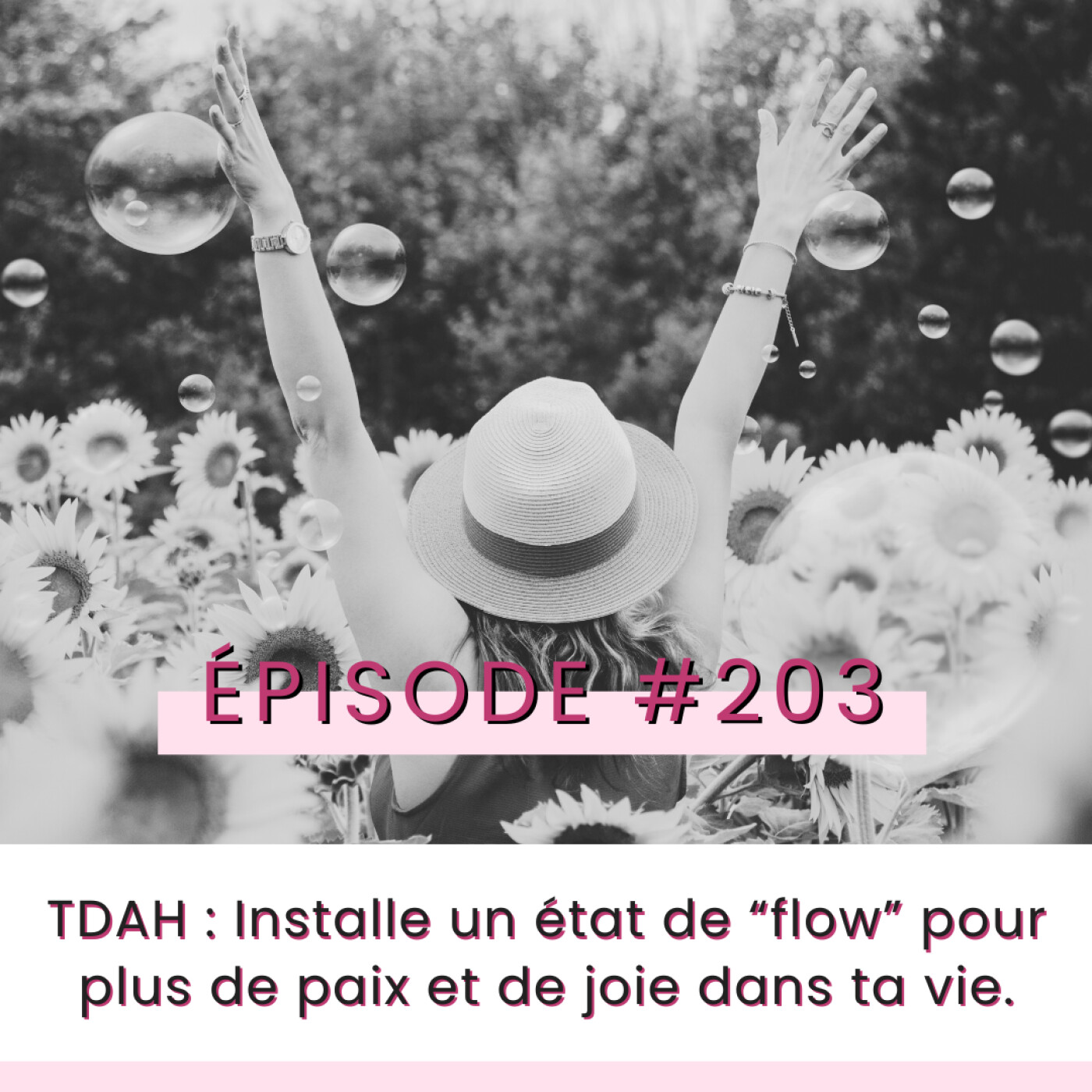 E203- TDAH : Installe un état de flow pour plus de paix et de joie dans ta vie.