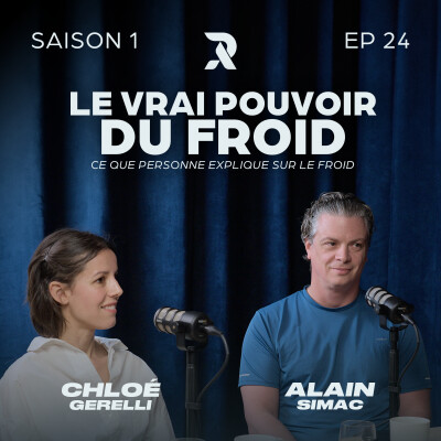 Le vrai pouvoir du froid - Chloé GERELLI et Alain SIMAC - SAISON 1 - EP24 cover