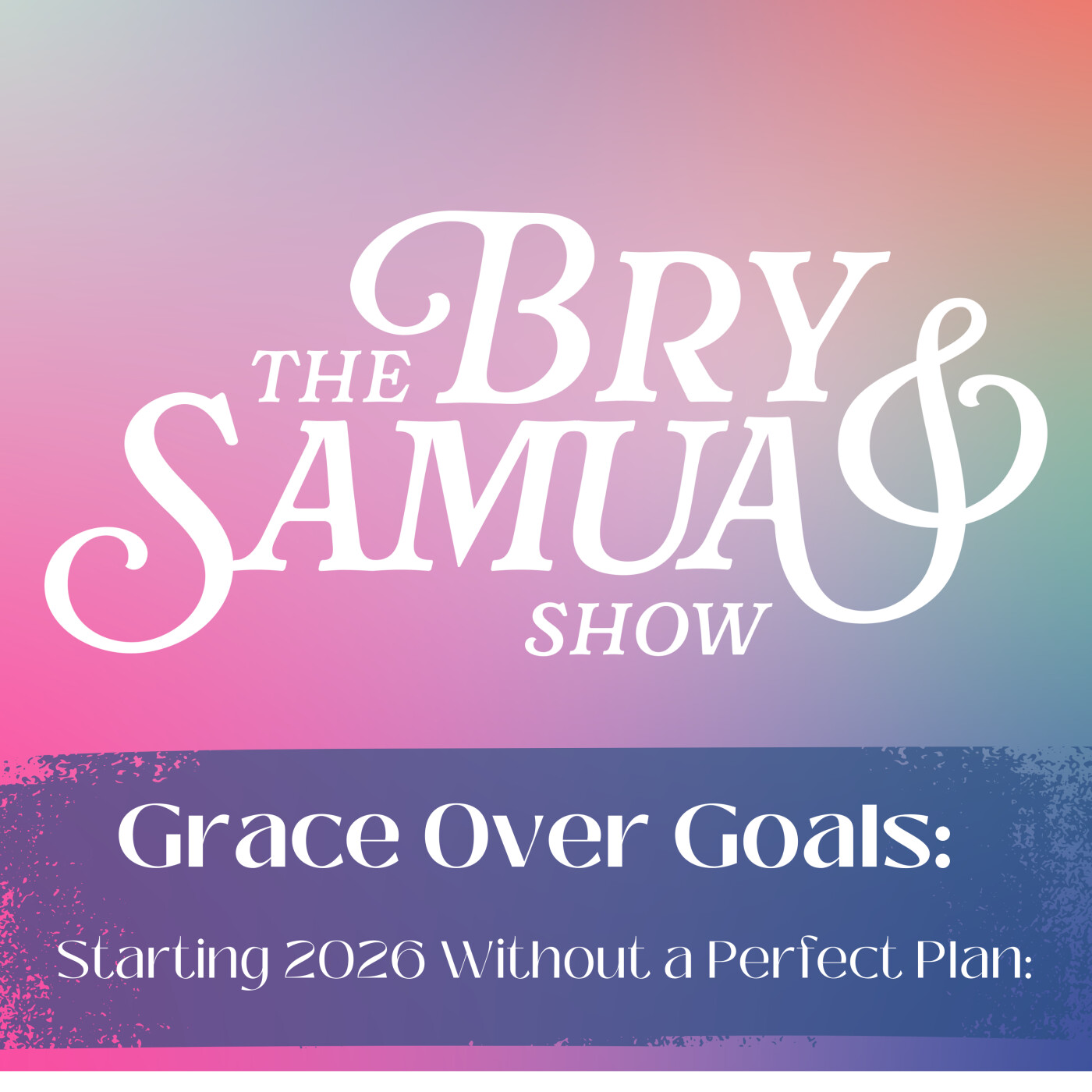 Grace over Goals: Starting 2026 without a Perfect Plan episode artwork