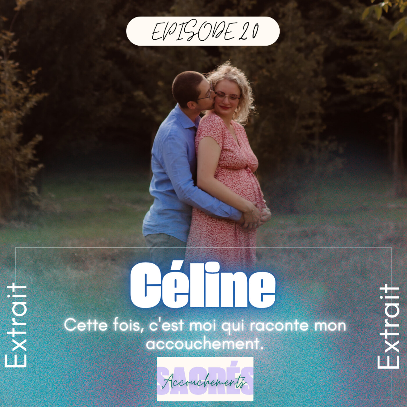 [EXTRAIT] - Ep 20 Céline - Cette fois, c'est moi qui raconte mon accouchement