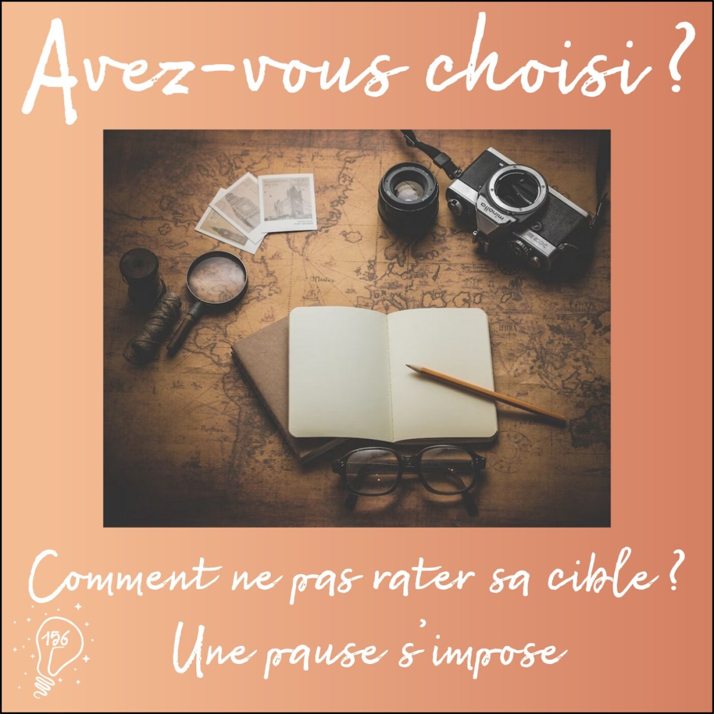 Avez-vous choisi ? - Episode 156 - Comment ne pas rater sa cible ? Une pause s’impose ! Avez-vous choisi ? - Episode 156 - Comment ne pas rater sa cible ? Une pause s’impose !