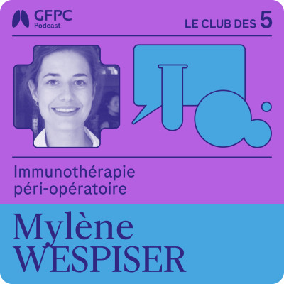 #7 - L'arrivée des immunothérapies en périopératoire pour les cancers du poumon précoces - par Mylène cover