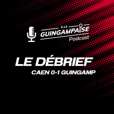 Débrief : Caen-Guingamp (L2-J20) cover