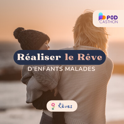 [Episode Exclusif] Eclore x Podcasthon : à la découverte de l'Association Rêves ! cover