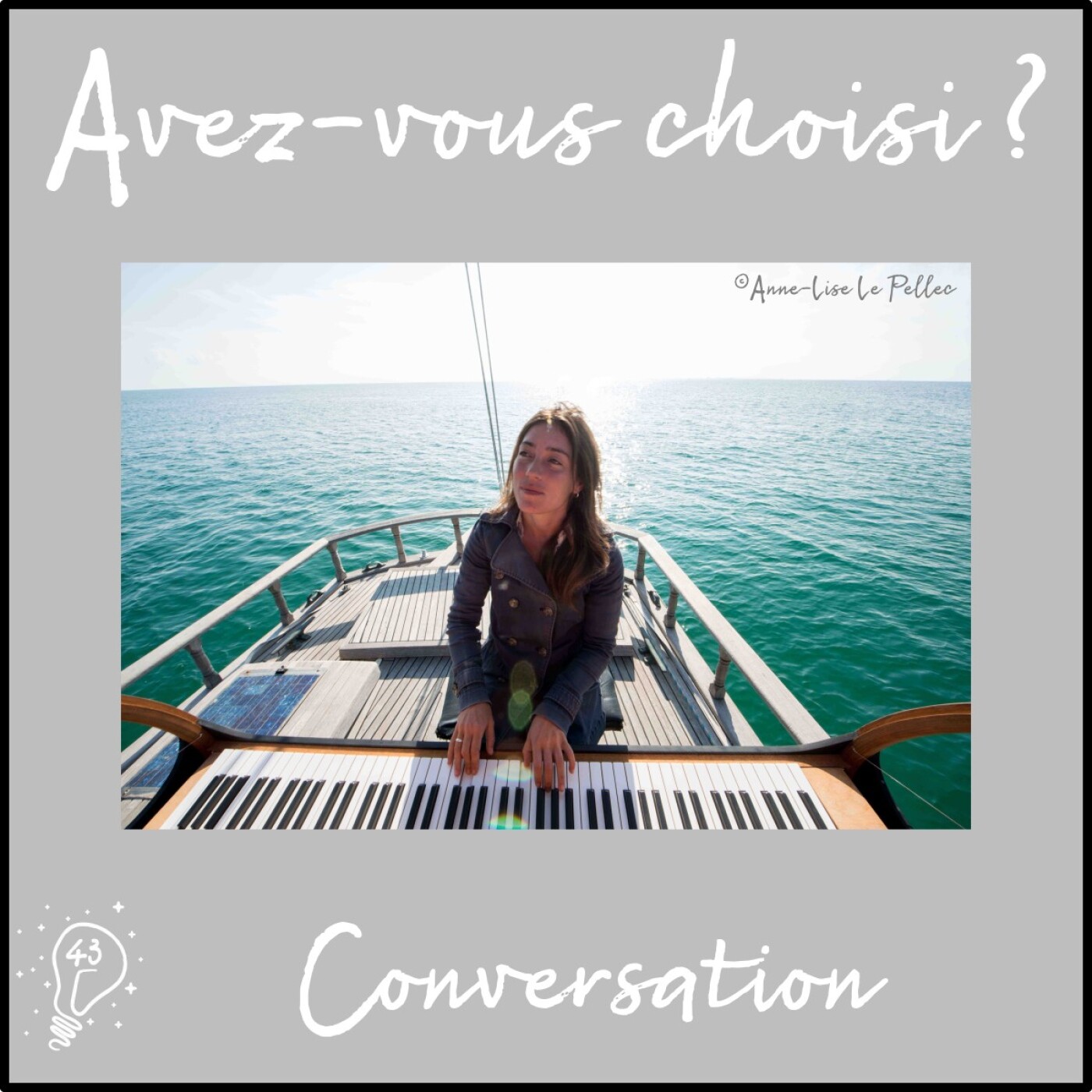 Avez-vous choisi ? - Episode 043 - Conversation avec Marieke - PianOcéan - Un piano à voile