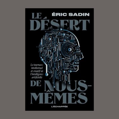 Éric Sadin - Le désert de nous-mêmes cover