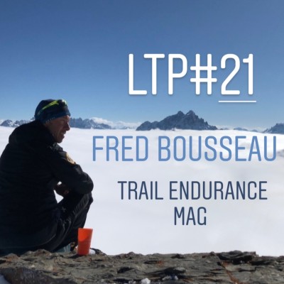 LTP#21 FRED BOUSSEAU - TRAIL ENDURANCE MAG cover