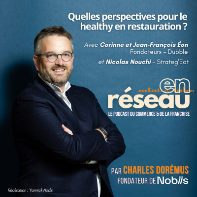 Quelles perspectives pour le healthy en restauration rapide ? Avec Corinne et Jean-François Éon, fondateurs de Dubble cover