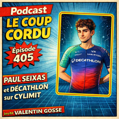 COUP TORDU EPISODE 405 : PAUL SEIXAS ET DECATHLON SUR CYLIMIT ! INVITE VALENTIN GOSSE cover